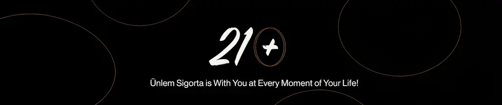 Ünlem Sigorta is with you at every moment of your life